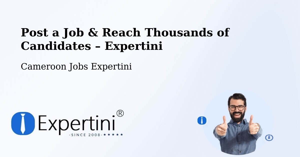 Post a Job in Ambam – Hire the Right Talent - Ambam, Cameroon Jobs Expertini