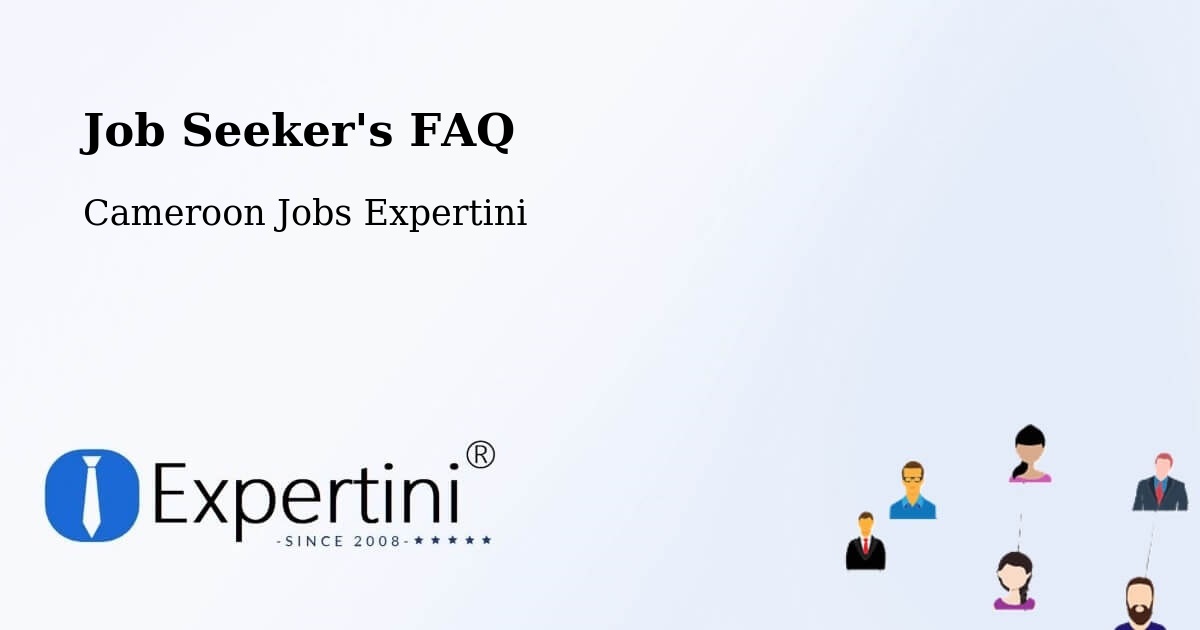 Job Seeker FAQ – Ambam - Cameroon Jobs Expertini