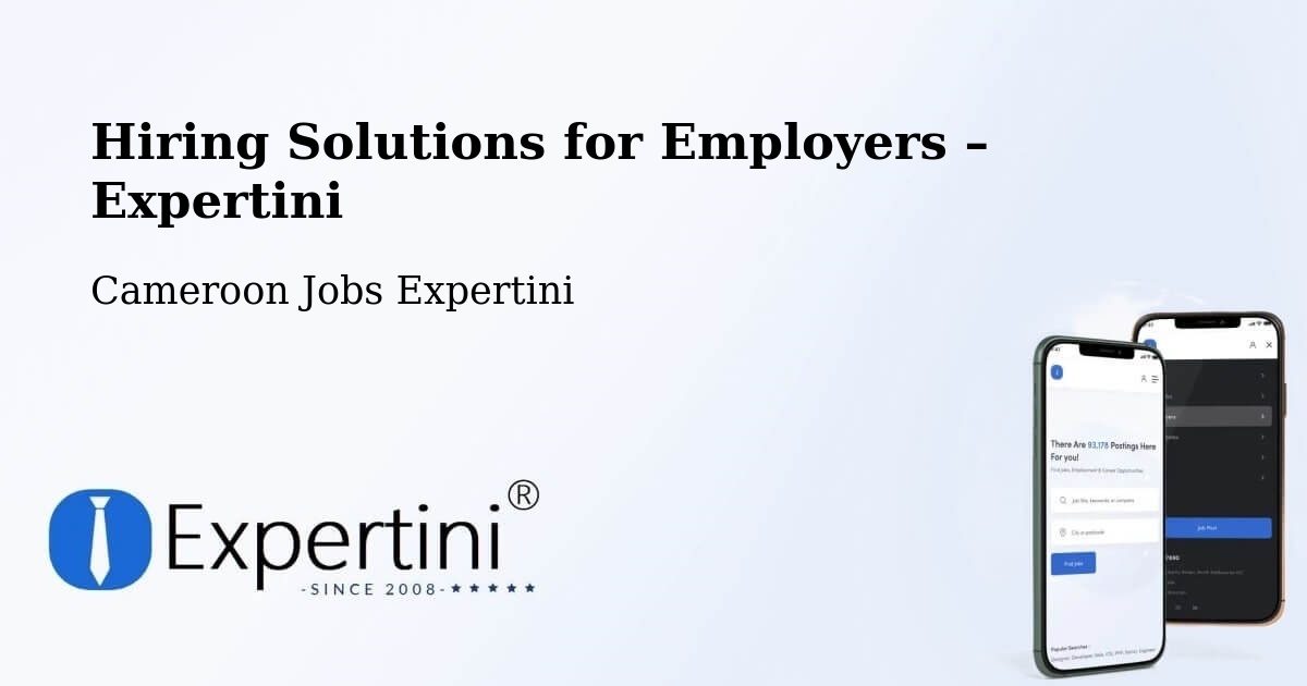 Hiring Solutions for Employers in Ambam - Ambam, Cameroon Jobs Expertini